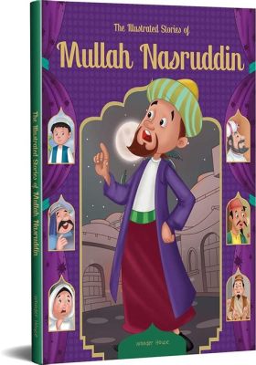  Nasruddin the Wise: Tales of Laughter and Wisdom from Ancient Pakistan!